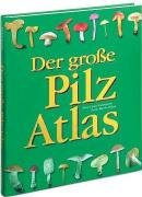 Der große Pilz-Atlas Leisure, Home & Garden