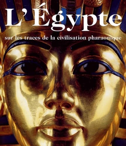 L'Egypte: Sur les traces de la civilisation pharaonique Books