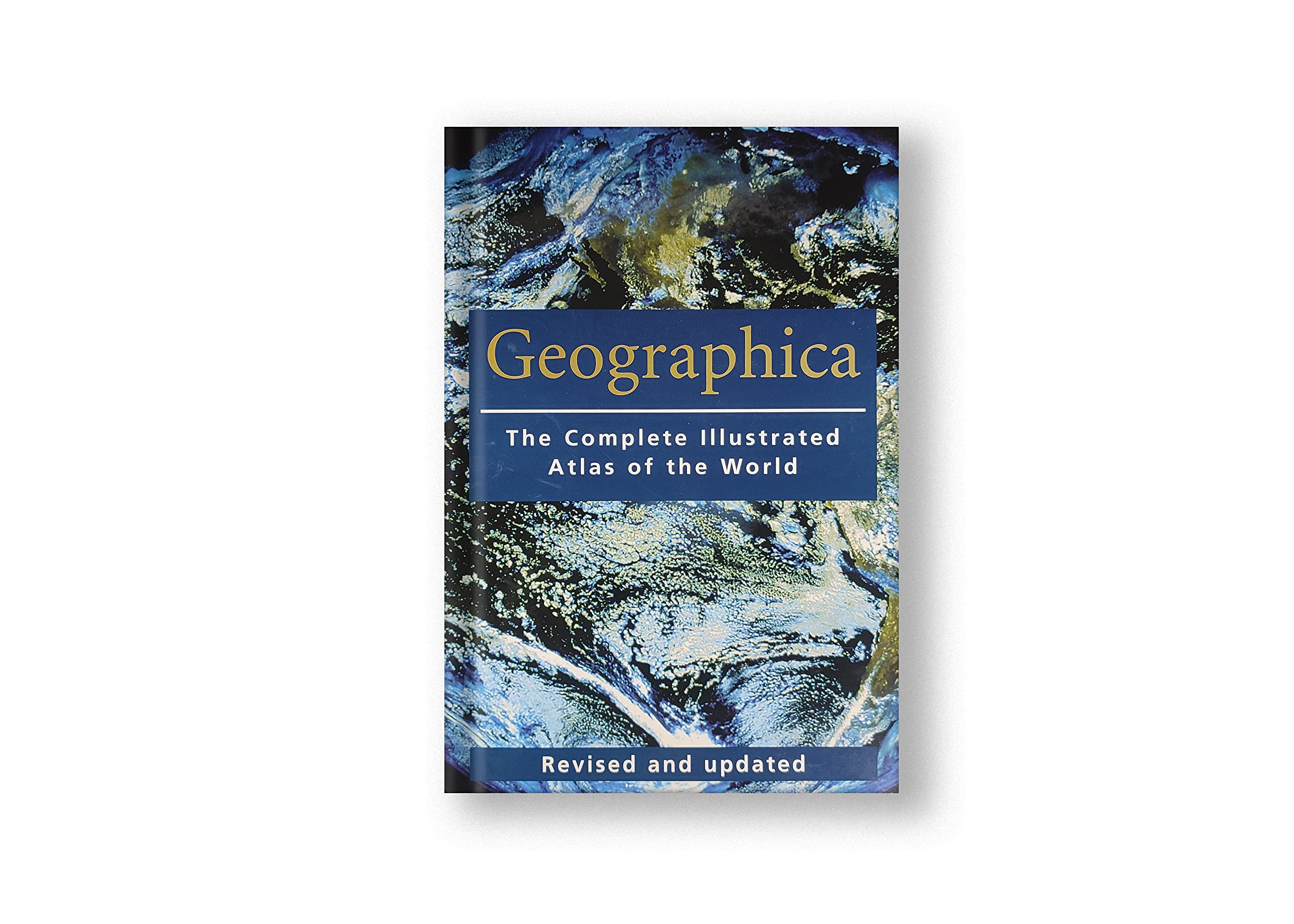 Geographica: The Complete Illustrated Atlas of the World Maps & Plans
