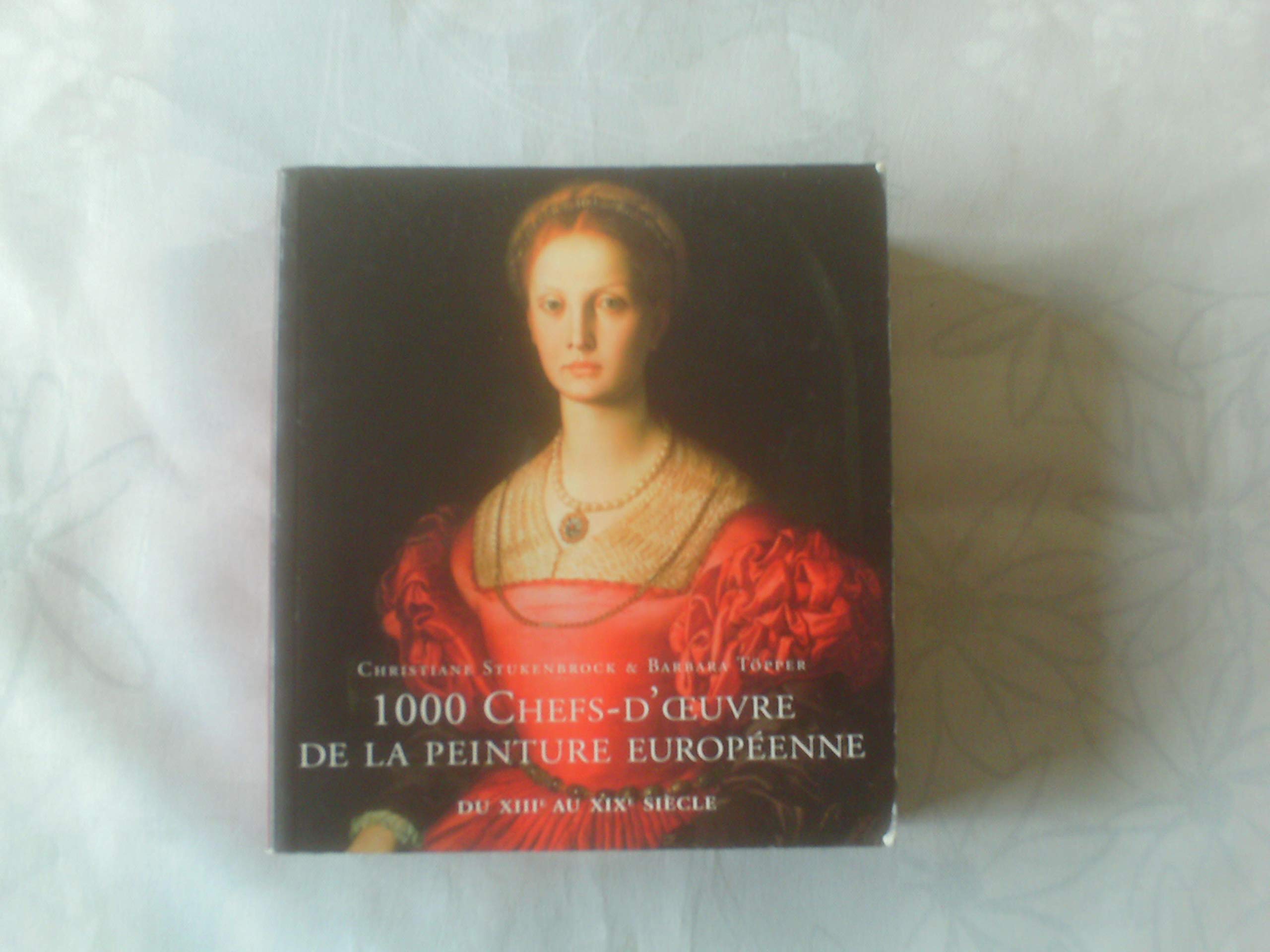 1000 Chefs-d'oeuvre de la peinture européenne de 1300 à 1850 Books