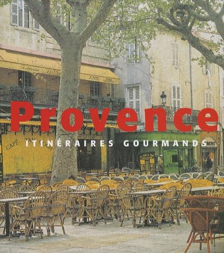 Provence: Itinéraires gourmands book