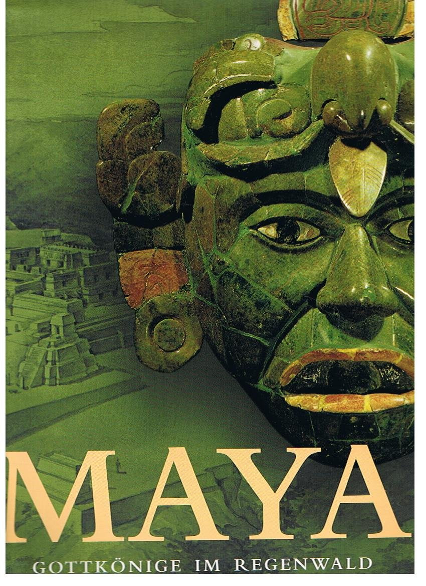 Maya. Gottkönige im Regenwald Politics & History books
