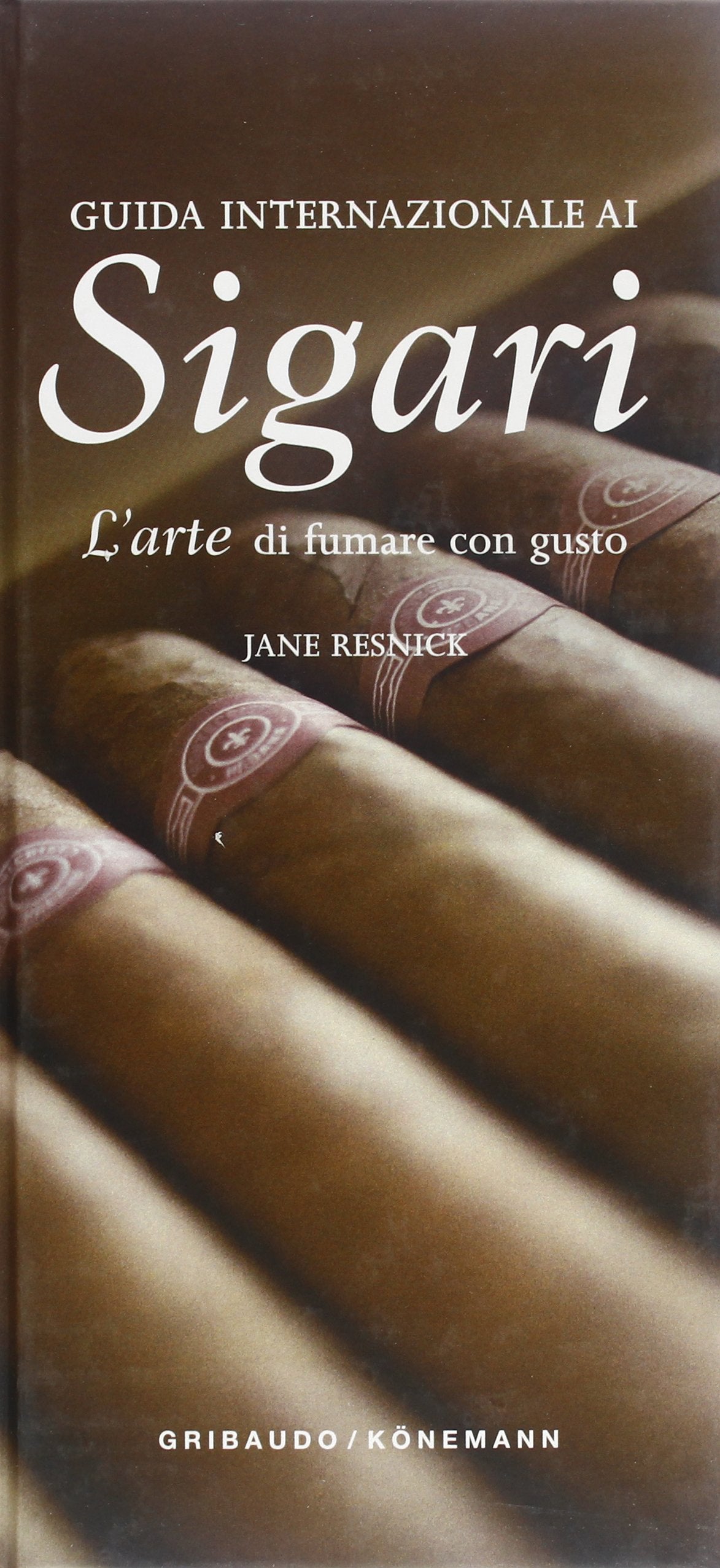 Sigari. L'arte di fumare con gusto. Ediz. illustrata book