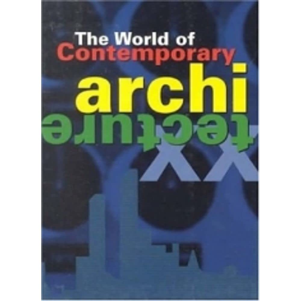 The World of Contemporary Architecture Architecture