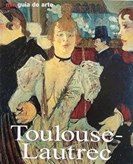 Toulouse-Lautrec - Miniguia De Arte book