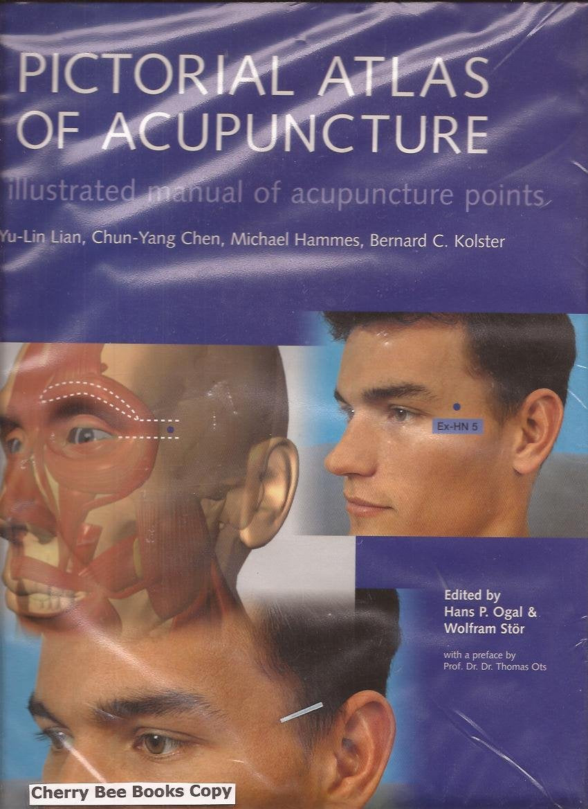 The Pictorial Atlas of Acupuncture: An Illustrated Manual of Acupuncture Points Medicine
