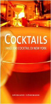 Cocktails. I migliori cocktail di New York. Ediz. illustrata Leisure, Home & Garden