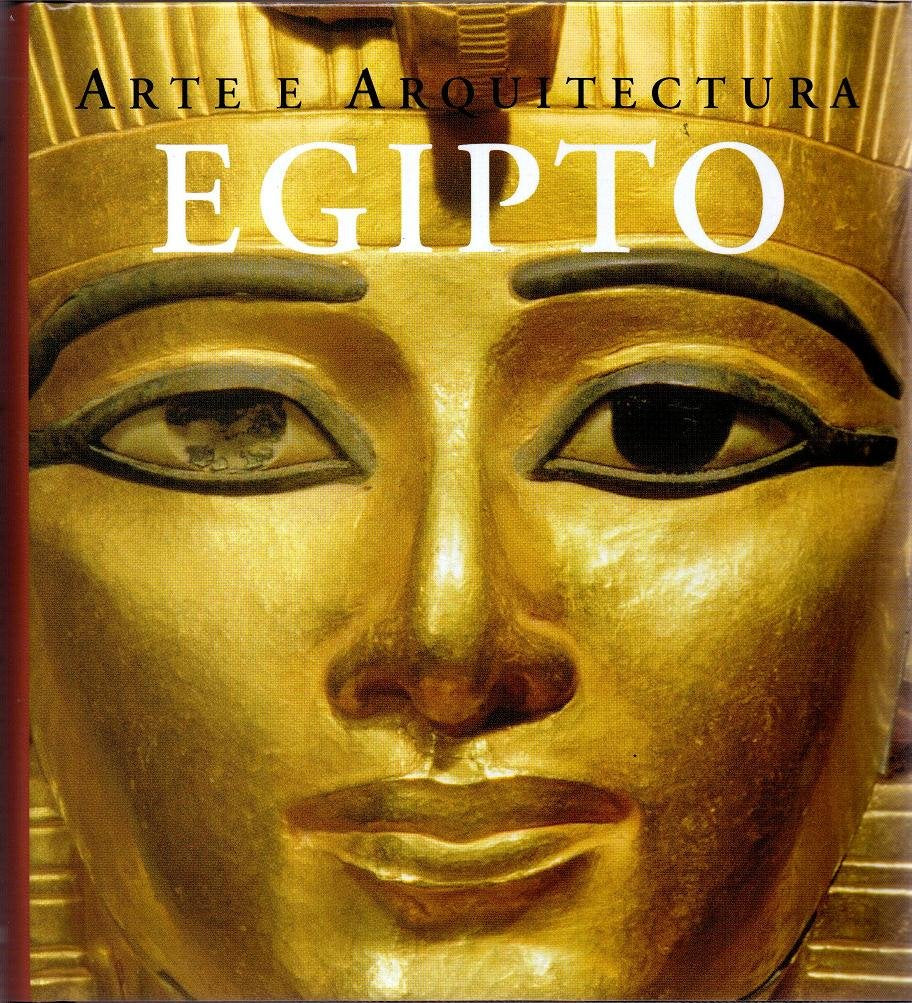 Egipto. Arte e Arquitectura (Em Portuguese do Brasil) book
