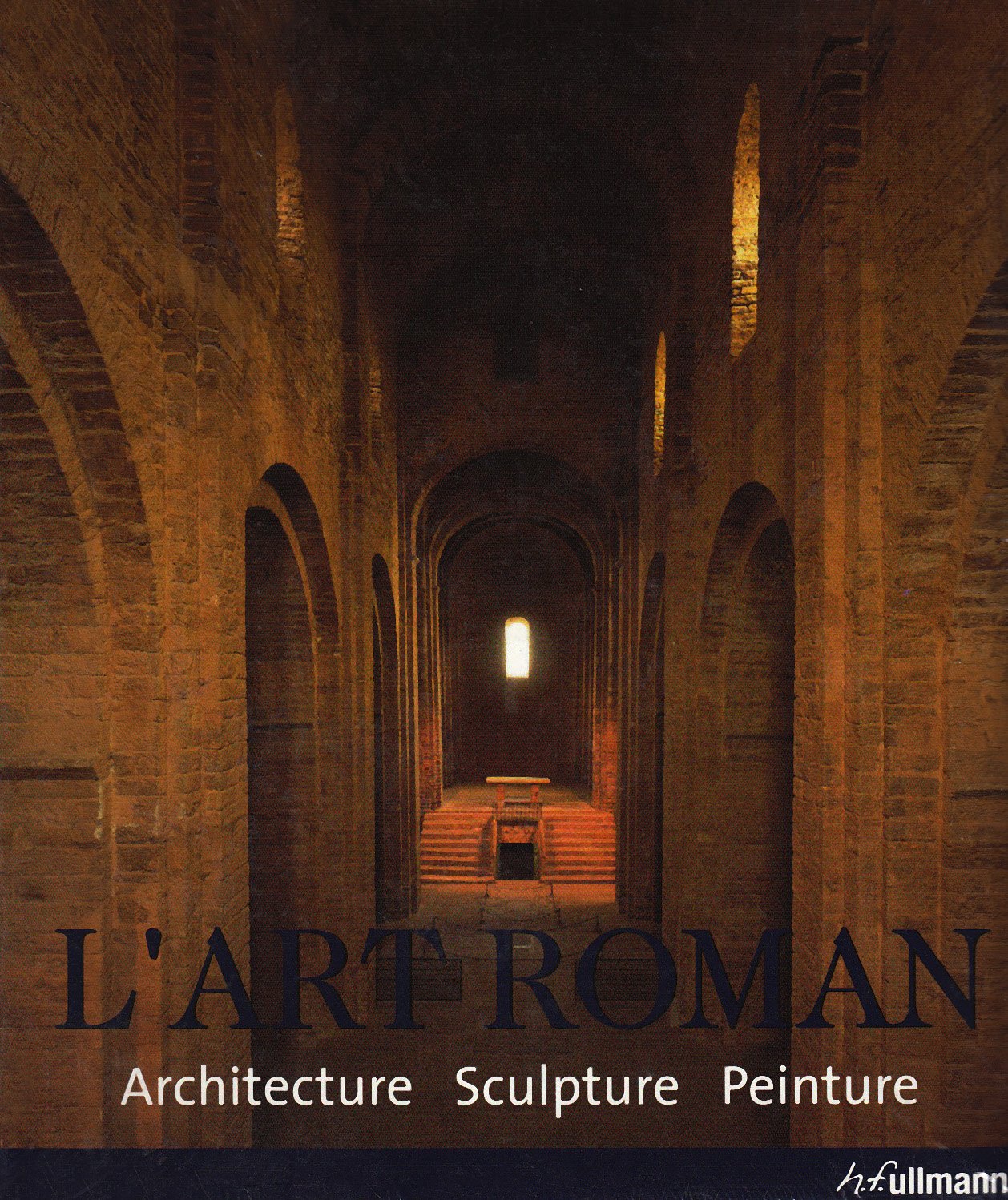 L'Art roman Architecture Sculpture Peinture book