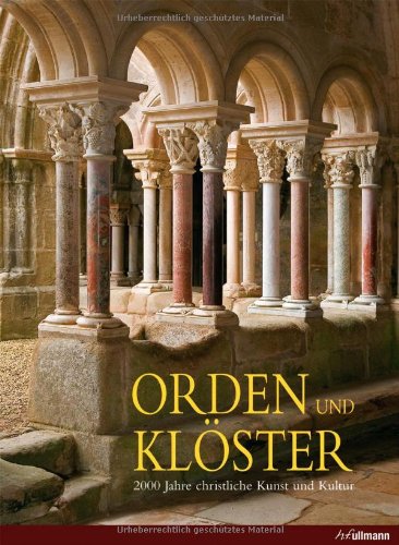Orden & Klöster: 2000 Jahre christliche Kunst und Kultur Art & Literature