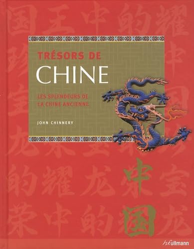 Trésors de Chine: Les splendeurs de la Chine ancienne book
