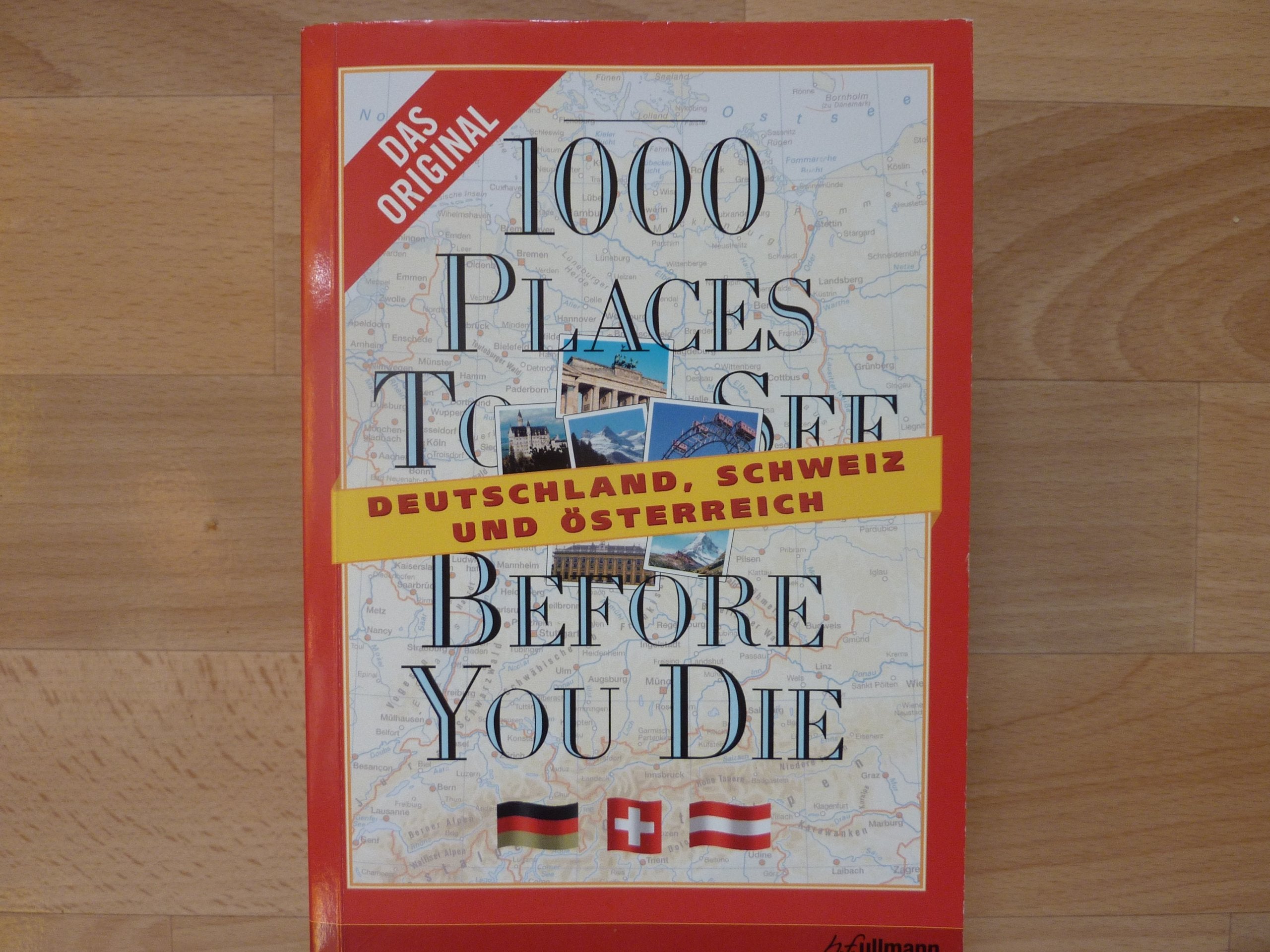1000 places to see before you die: Deutschland, Schweiz und Österreich Leisure, Home & Garden