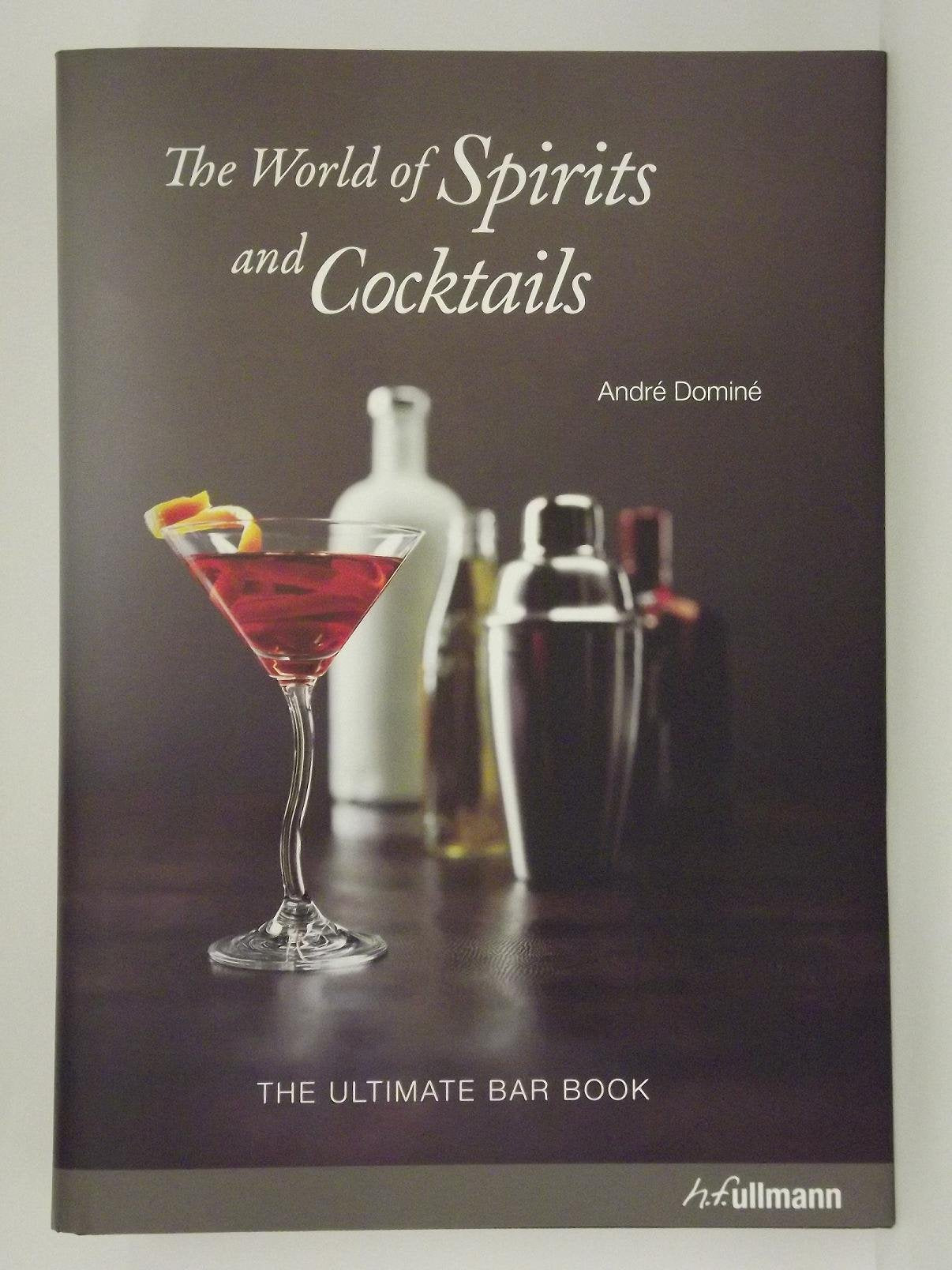 The Ultimate Bar Book: The World of Spirits and Cocktails. Ausgezeichnet mit der Silbermedaille der GAD, Gastronomische Akademie Deutschlands Leisure, Home & Garden