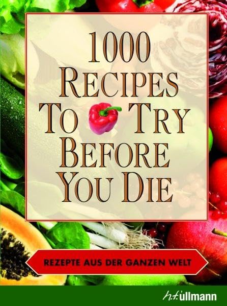 1000 recipes to try before you die - Rezepte aus der ganzen Welt Leisure, Home & Garden