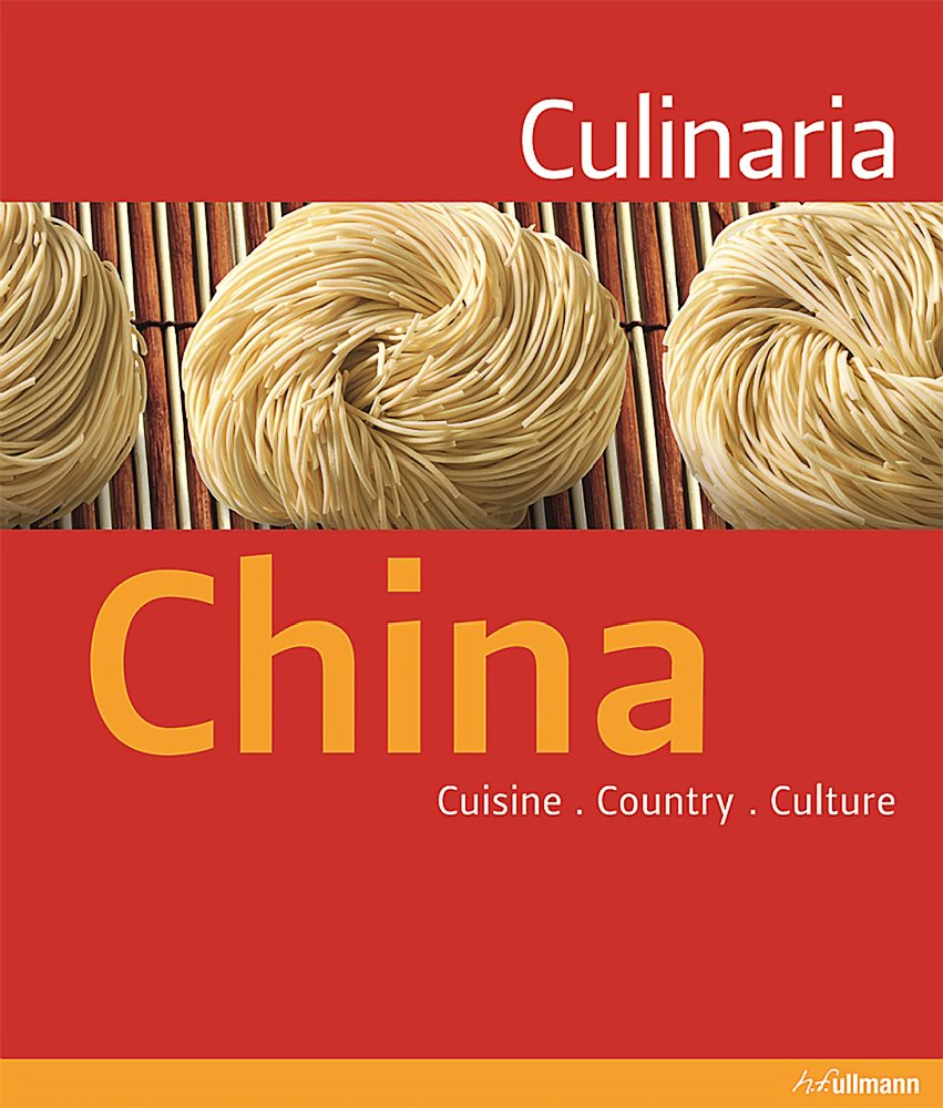 Culinaria China: Cuisine. Country. Culture. Leisure, Home & Garden