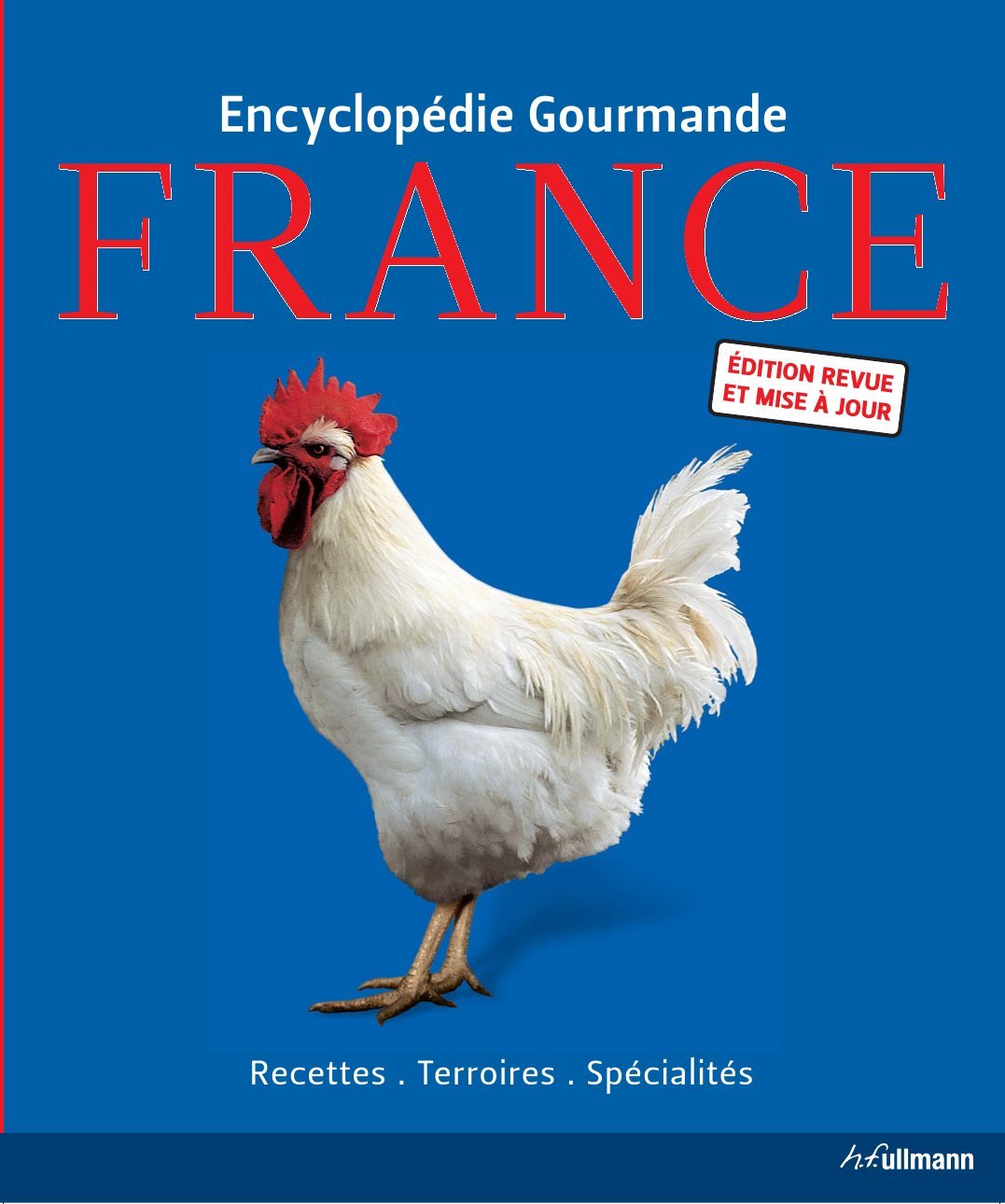 Encyclopédie Gourmande France: Recettes, Terroirs, Spécialités Books