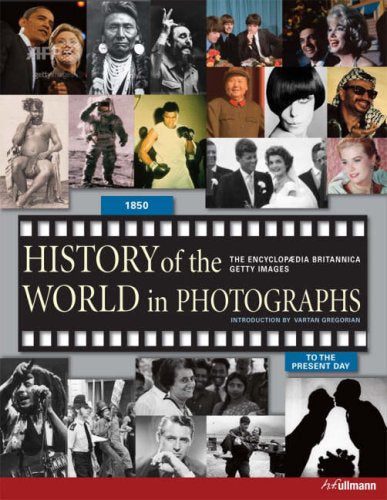 History of the World in Photographs, w. CD-ROM: 1850 to the Present Day. Encyclopaedia Britannica & Getty Images Travel Books