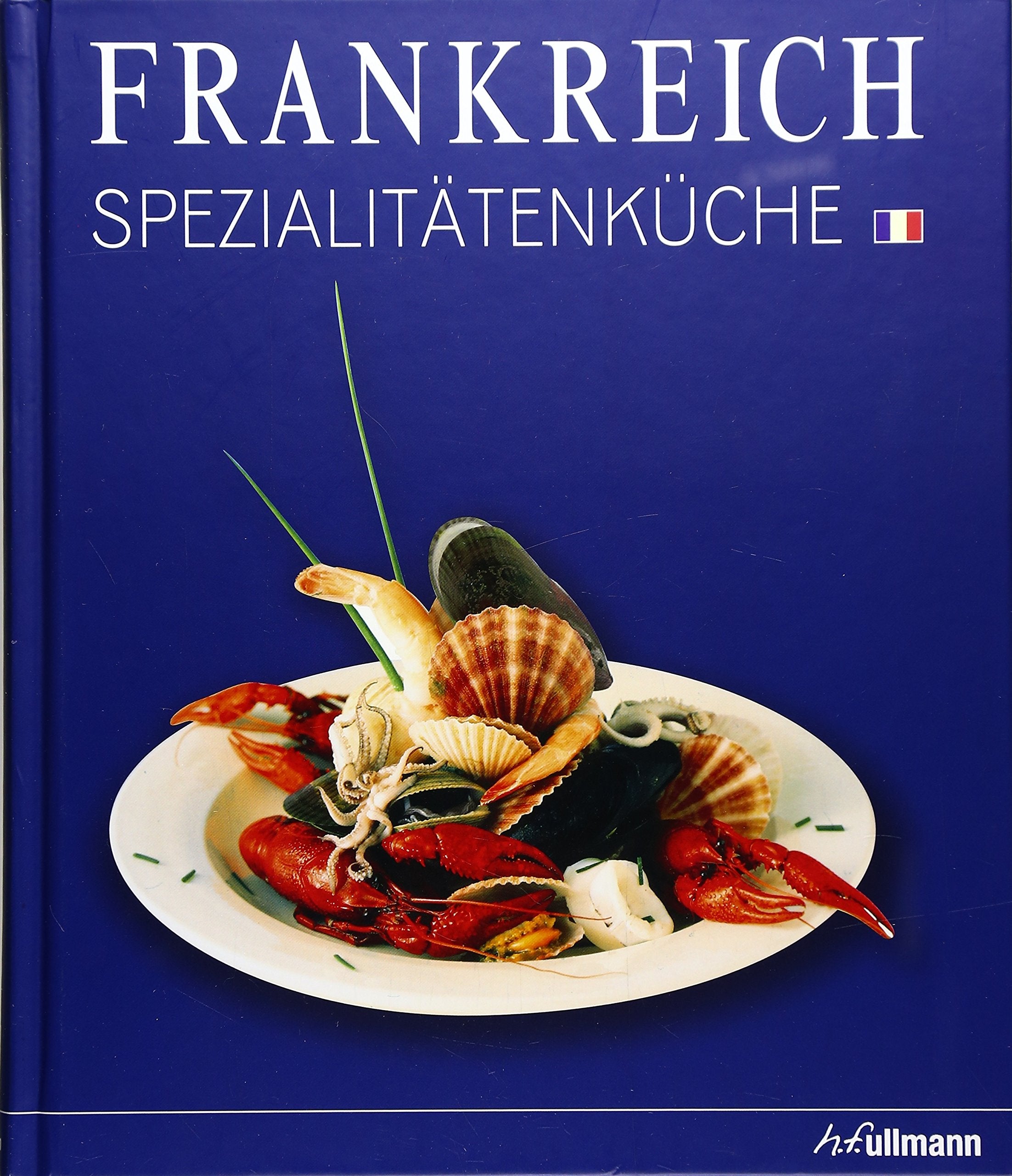 Frankreich Spezialitätenküche Cooking & Enjoying
