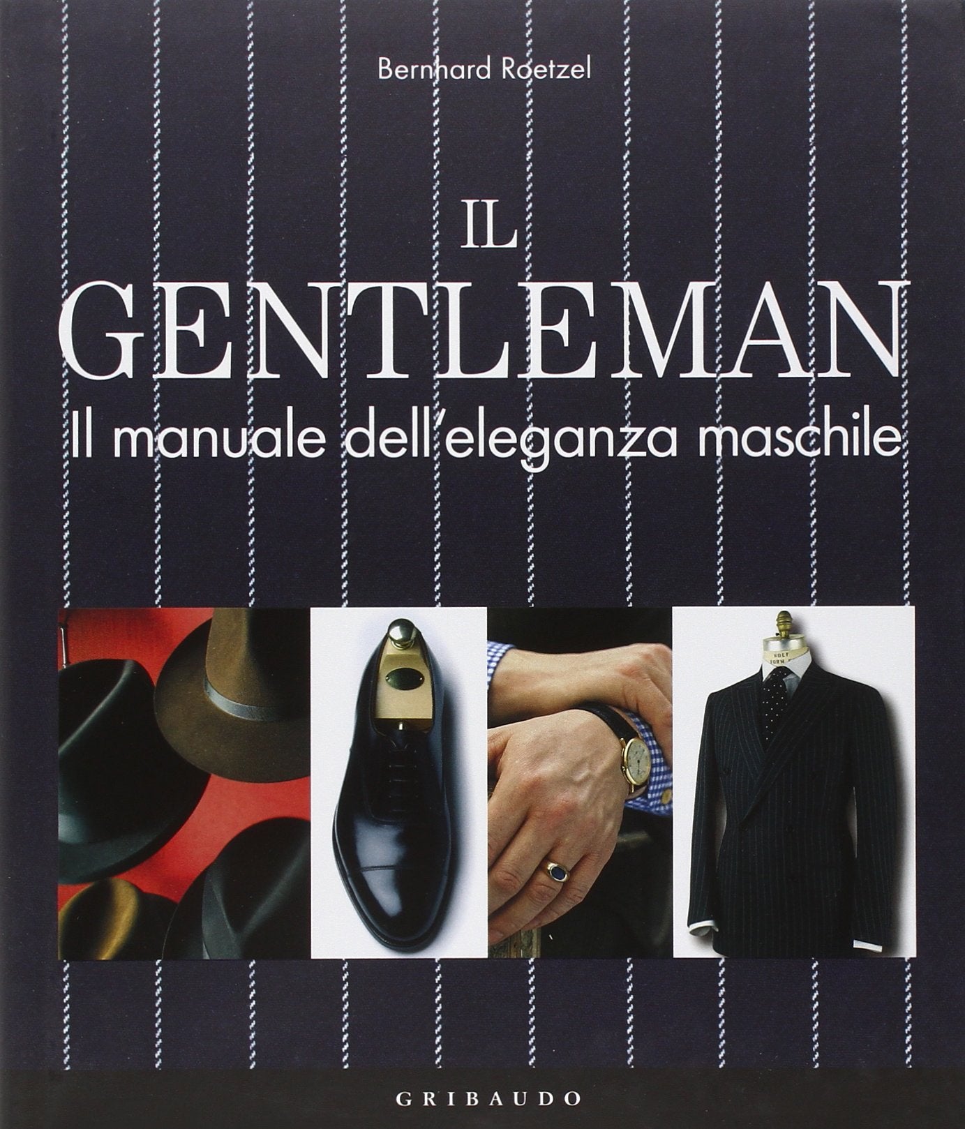 Il gentleman. Il manuale dell'eleganza maschile. Ediz. illustrata book