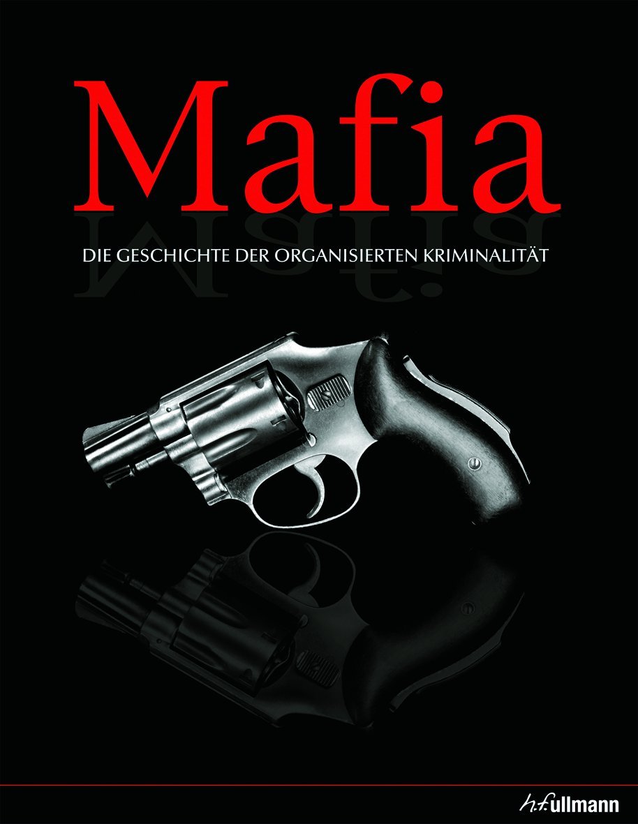Mafia: Die Geschichte der organisierten Kriminalität Social Sciences