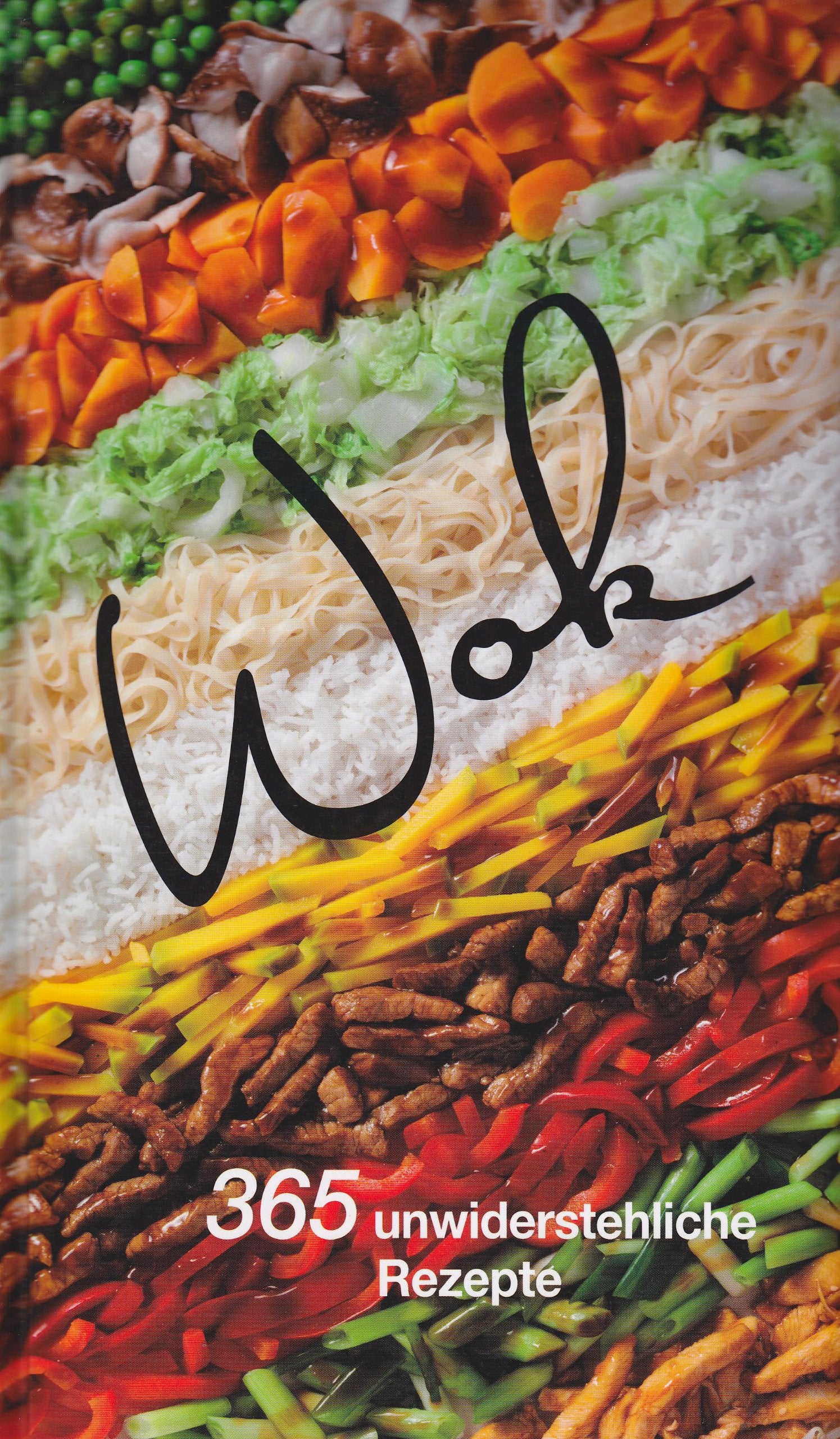 Wok: 365 unwiderstehliche Rezepte Cooking & Enjoying