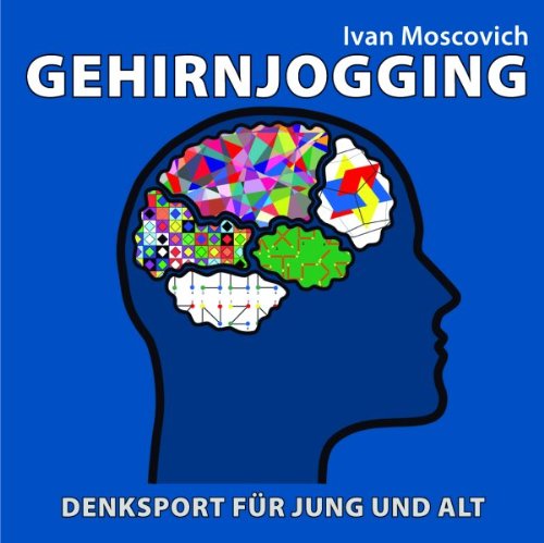 Gehirnjogging: Denksport für Jung und Alt Leisure & Fun