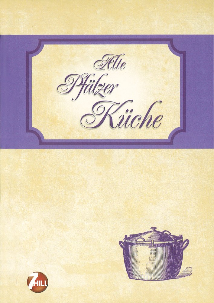 Alte Pfälzer Küche Cooking & Enjoying