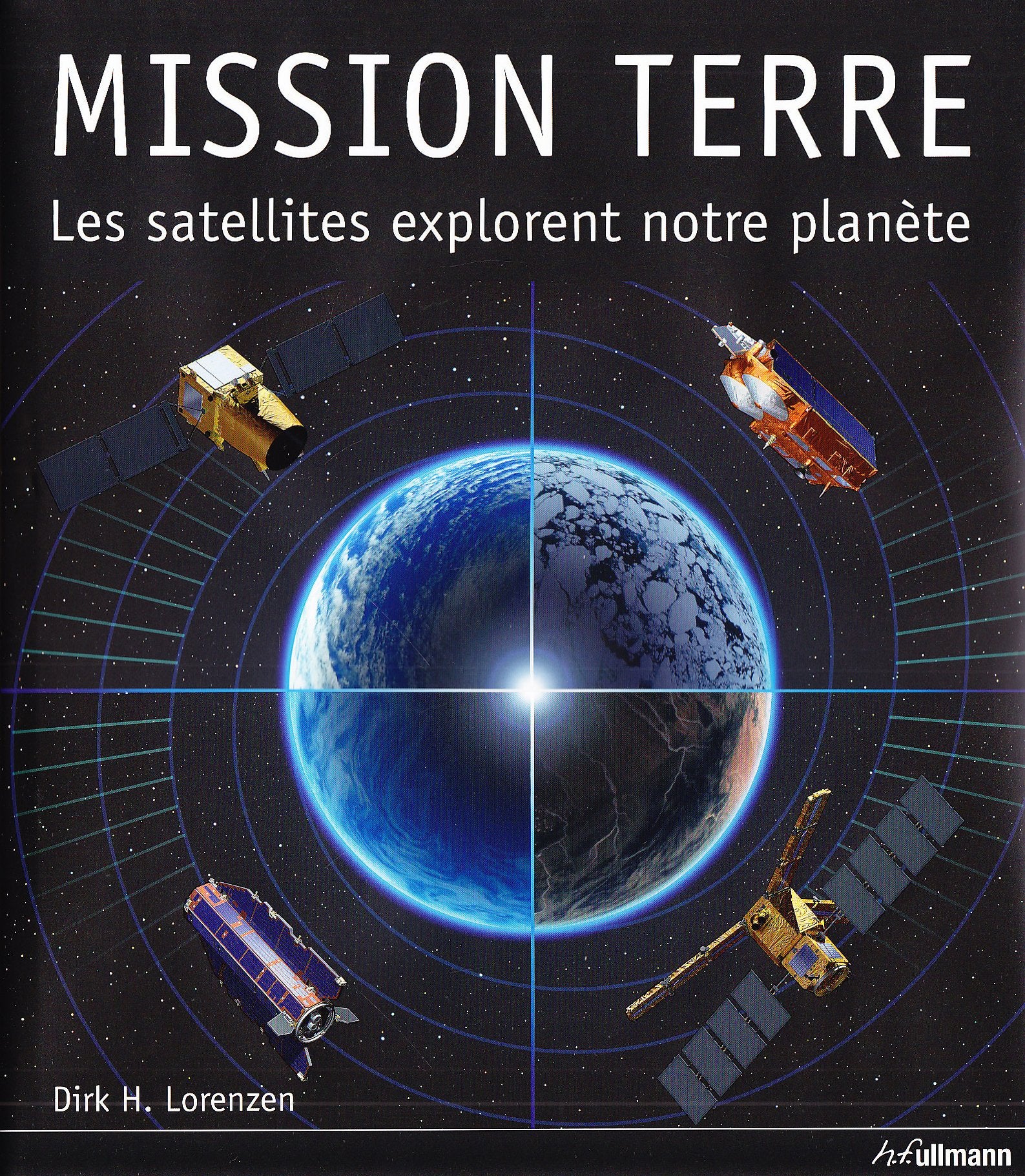 Mission Terre: Les satellites explorent notre planète Natural Sciences