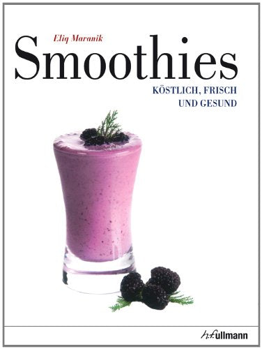 Smoothies: Köstlich, frisch und gesund Leisure, Home & Garden