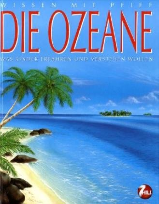 Wissen mit Pfiff: Ozeane: Was Kinder erfahren und verstehen wollen Natural Sciences
