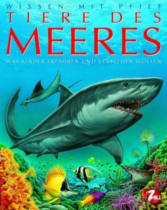 Wissen mit Pfiff: Tiere des Meeres: Was Kinder erfahren und verstehen wollen Natural Sciences