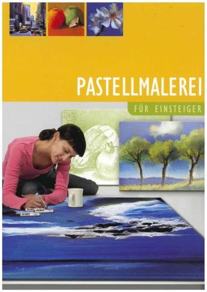 Pastellmalerei: Für Einsteiger Film, Art & Culture