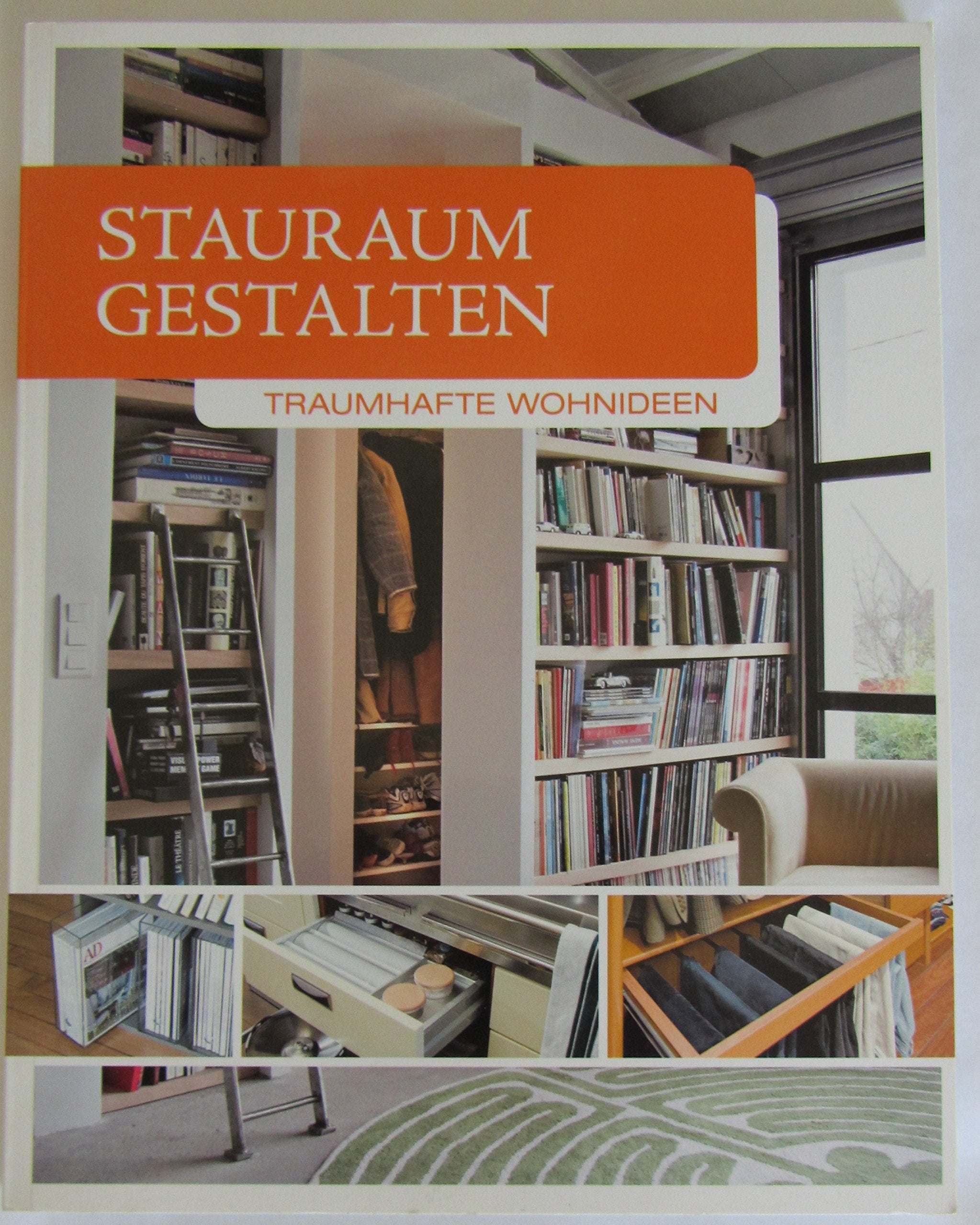 Stauraum Gestalten - Traumhafte Wohnideen Books