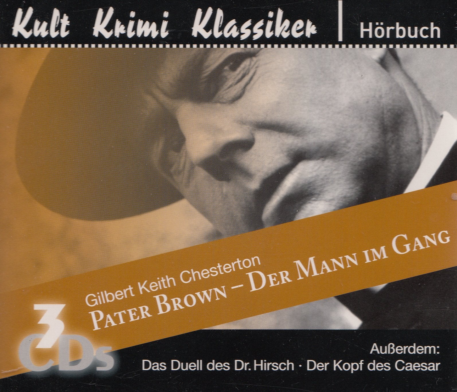 Pater Brown : Der Mann im Gang - Das Duell des Dr. Hirsch - Der Kopf des Caesar - 3 CD gelesen von Volker Brandt Books