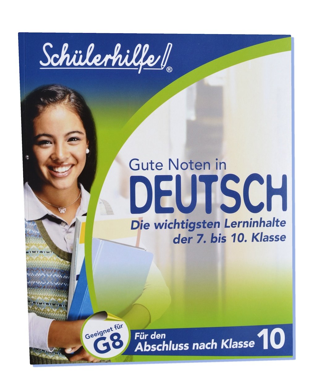 Gute Noten in DEUTSCH - Die wichtigsten Lerninhalte der 7. bis 10. Klasse - Schülerhilfe® - geeignet für G8 Books