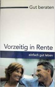 Vorzeitig in Rente - einfach gut leben (Gut beraten) Business, Finance & Career