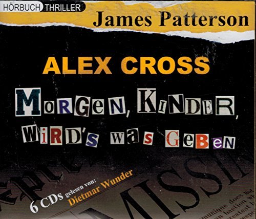 Morgen Kinder wird's was geben: Alex Cross-Reihe - Teil 1, verfilmt unter "Im Netz der Spinne", 6 CDs. Books