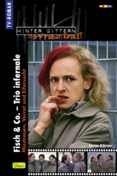 Hinter Gittern - der Frauenknast: Fisch & Co. - Trio infernale Misstrauen, Verrat und Eifersucht Film, Art & Culture