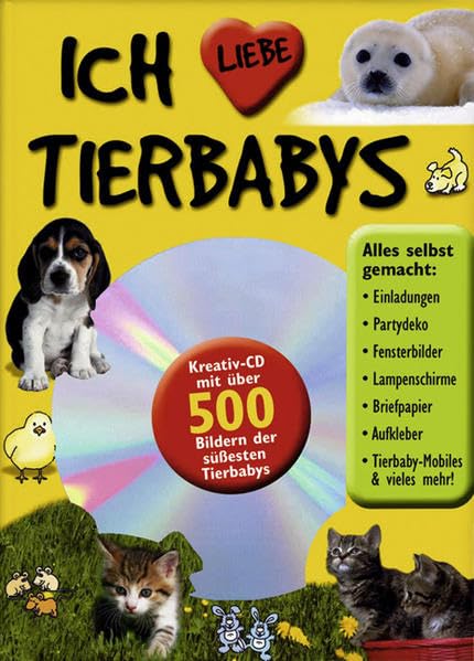 CD-Buch, Bd. 2: Ich liebe Tierbabys, Kreativ-CD mit über 500 Bildern der süßesten Tierbabys Other software