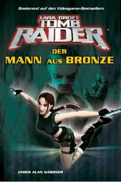 Lara Croft: Tomb Raider, Band 3: Der Mann aus Bronze Contemporary literature