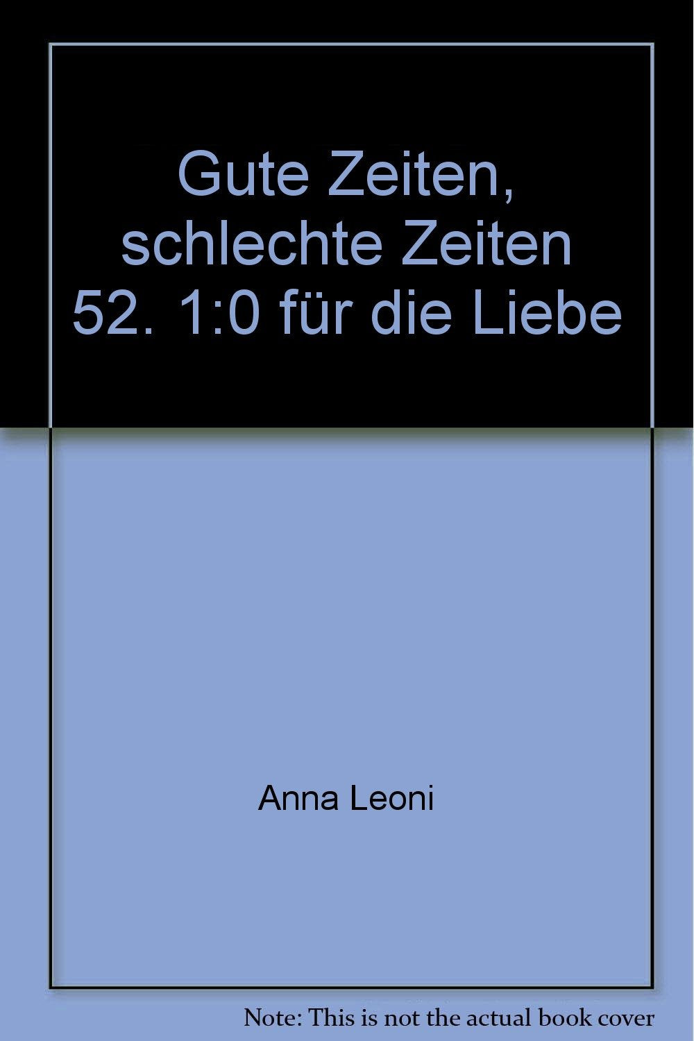 Gute Zeiten, schlechte Zeiten. TV-Roman / 1 : 0 für die Liebe Film, Art & Culture