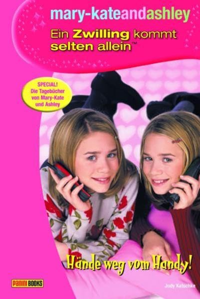 mary-kateandashley - Ein Zwilling kommt selten allein, Bd. 9: Hände weg vom Handy! Novels & Short Stories