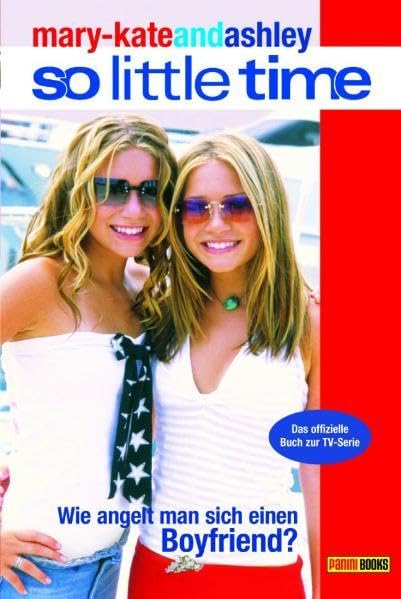 mary-kateandashley - So little time, Bd. 10: Wie angelt man sich einen Boyfriend? Fiction