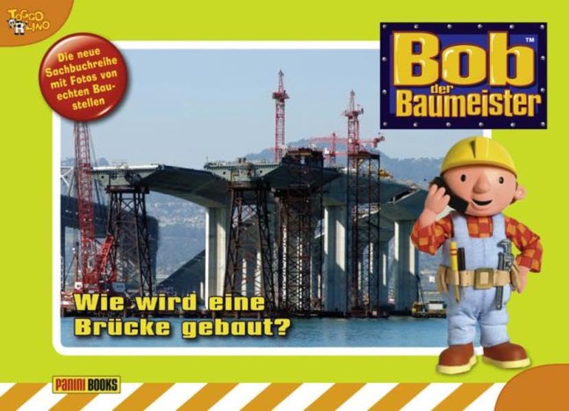 Bob der Baumeister Baustellenbuch: Bd. 3: Wie wird eine Brücke gebaut Children's books