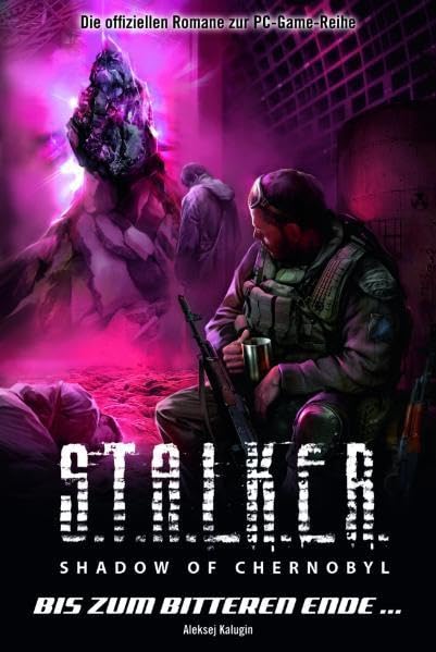 S.T.A.L.K.E.R. - Shadow of Chernobyl, Band 8: Bis zum bitteren Ende Contemporary literature