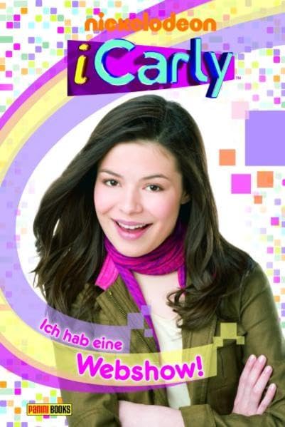 iCarly, Band 1: Ich hab eine Webshow! Novels & Short Stories for children