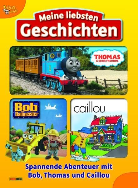 Meine liebsten Geschichten: Spannende Abenteuer mit Bob, Thomas und Caillou Children's books