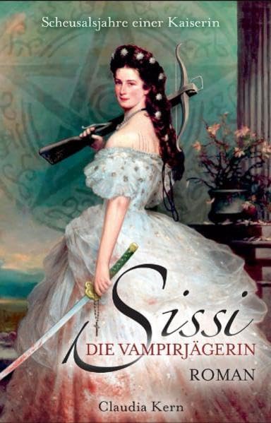 Sissi - Die Vampirjägerin: Scheusalsjahre einer Kaiserin Fairy Tales & Legends
