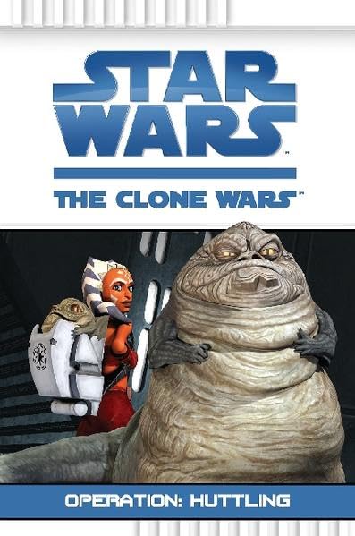 Star Wars The Clone Wars, Bd. 1: Operation Huttling Novels & Short Stories