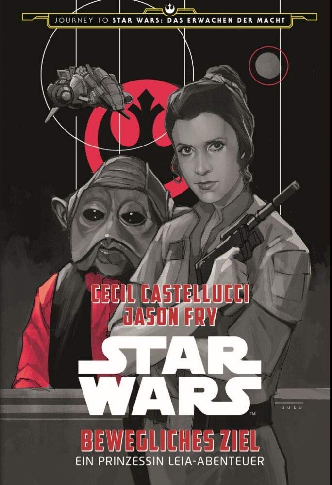 Star Wars: Bewegliches Ziel - Ein Prinzessin Leia-Abenteuer (Journey to Star Wars: Das Erwachen der Macht) Contemporary literature Books